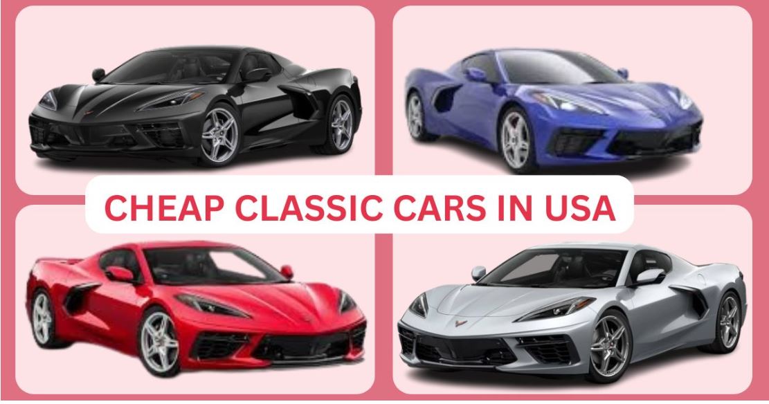 How to Get Cheap Classic Cars in USA
