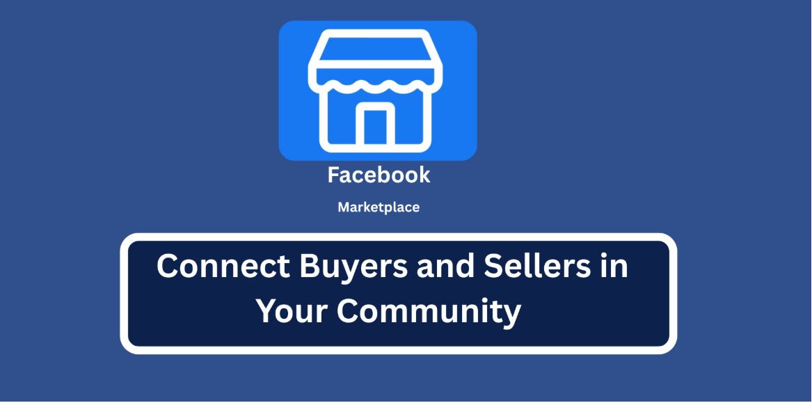 Facebook Marketplace Near Me: Connecting Buyers and Sellers in Your Community