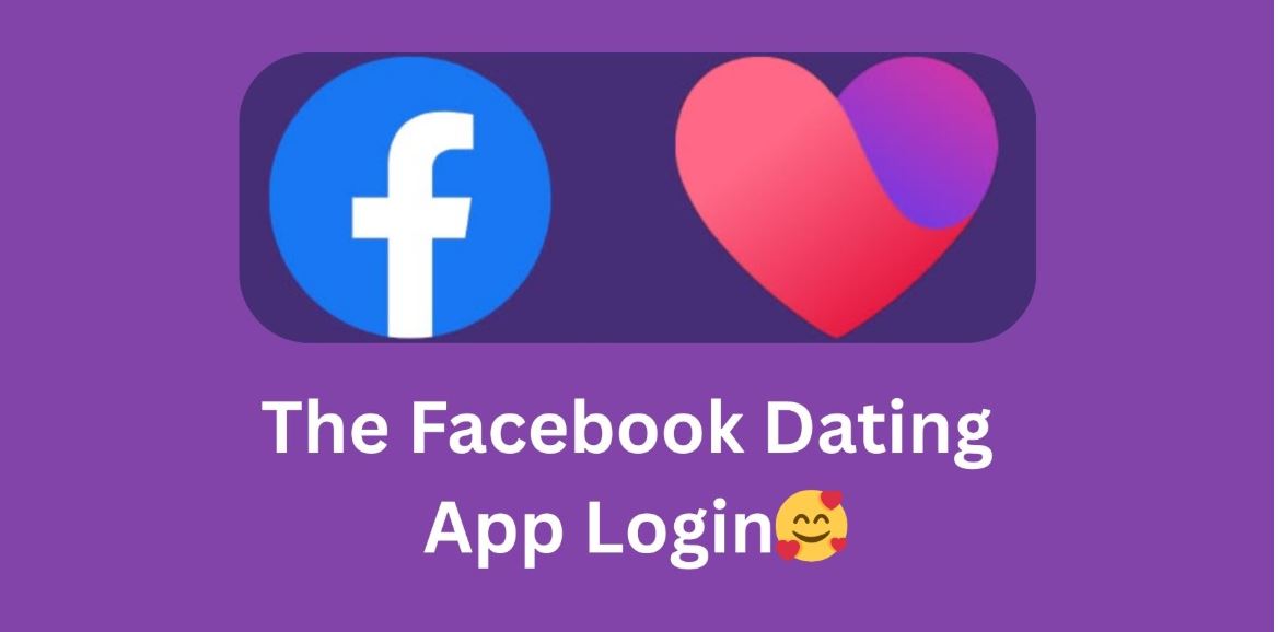 Facebook Dating Login – Login Facebook Dating | The Facebook Dating App Login🥰