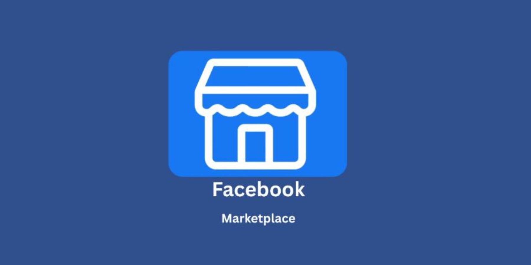 Marketplace – Why Facebook Marketplace is Not Showing Up On Your Account and How to Get It